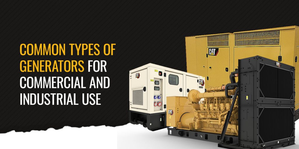 Common Types of Generators for Commercial and Industrial Use